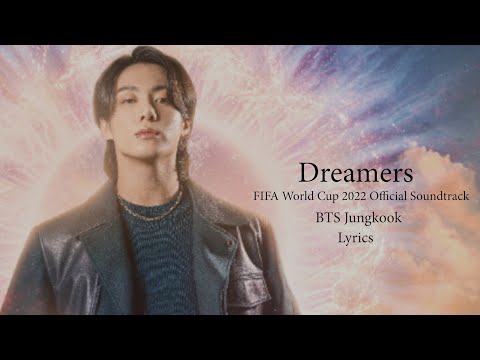 Dreamers -  Lyrics (FIFA World Cup 2022 Official Soundtrack) BTS Jungkook